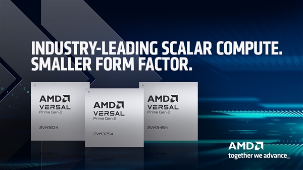 AMD 发布新款第二代 Versal Prime 系列器件:业界领先的标量计算能力 更小的尺寸规格